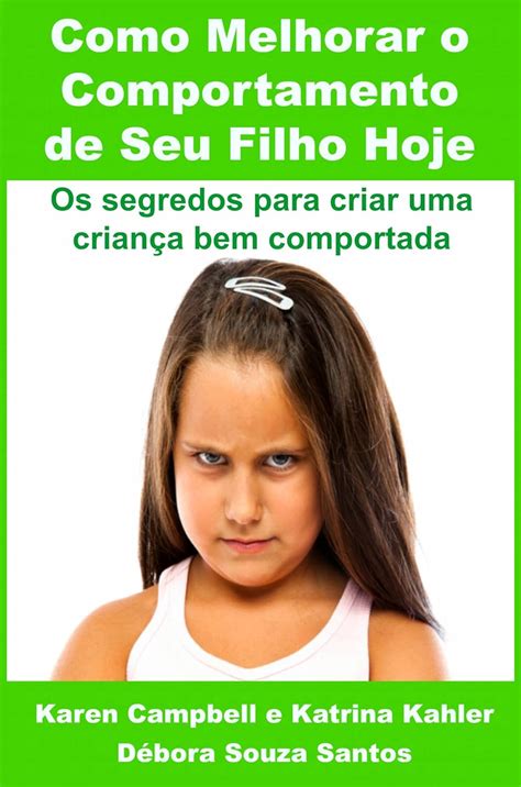 Como Melhorar o Comportamento de Seu Filho Hoje Portuguese Edition Kindle Editon