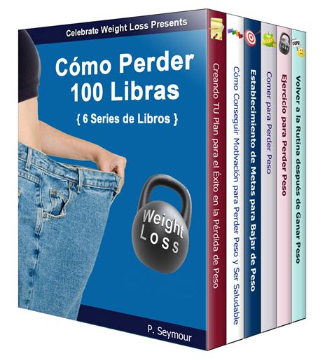 Como Perder 100 libras Grupo de 6 Libros Spanish Edition Epub