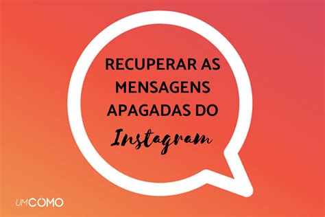 Como Recuperar Mensagens Apagadas no Instagram