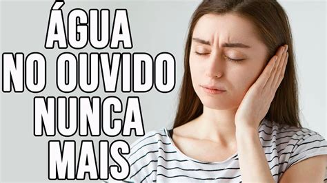 Como Tirar Água do Ouvido: Estratégias Efetivas