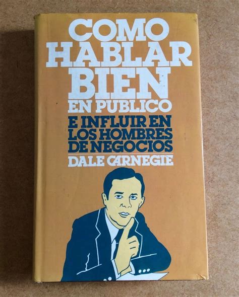 Como hablar bien en publico e influir en los hombres de negocios por Dale Carnegie autor de Como Ganar Amigos Spanish Edition Epub