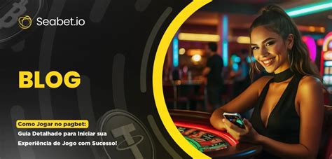 Como jogar no Pagbet: Guia completo para iniciantes e especialistas