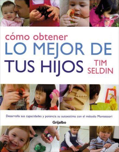 Como obtener lo mejor de tus hijos How to Raise Amazing Children Spanish Edition Kindle Editon