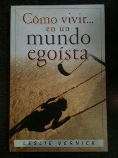 Como vivir en un mundo egoista How to find selfless joy in a me-first world Spanish Edition Doc