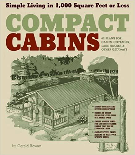 Compact Cabins Simple Living in 1000 Square Feet or Less Reader