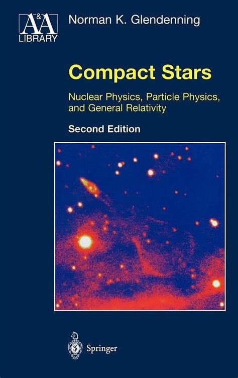 Compact Stars Nuclear Physics, Particle Physics and General Relativity Epub