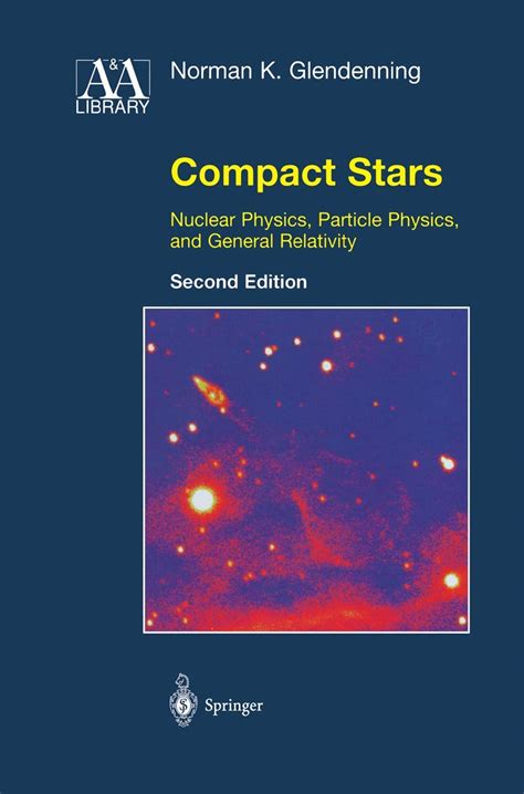 Compact Stars Nuclear Physics, Particle Physics and General Relativity 2nd Edition Epub
