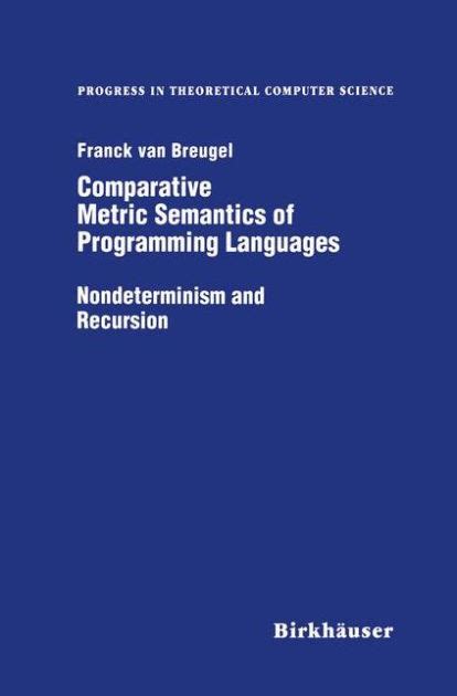 Comparative Metric Semantics of Programming Languages, Nondeterminism and Recursion 1st Edition PDF