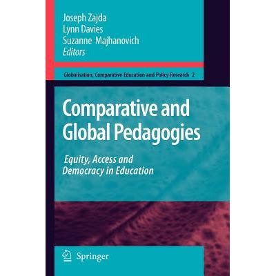 Comparative and Global Pedagogies Equity, Access and Democracy in Education Reader