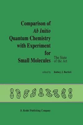 Comparison of Ab Initio Quantum Chemistry with Experiment for Small Molecules The State of the Art Doc