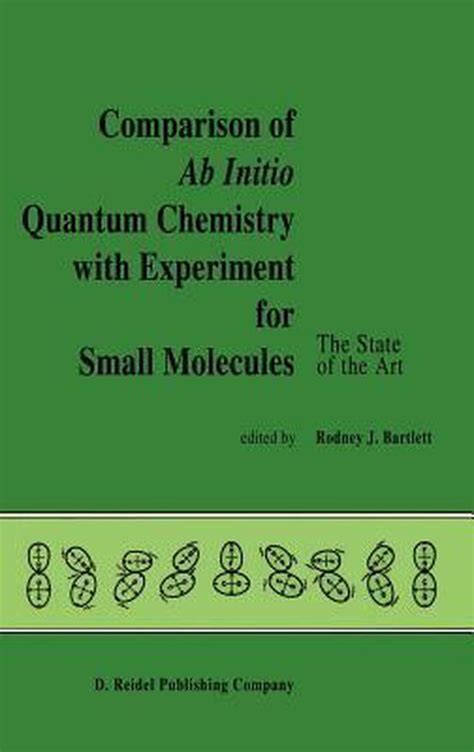 Comparison of Ab Initio Quantum Chemistry with Experiment for Small Molecules The State of the Art Doc