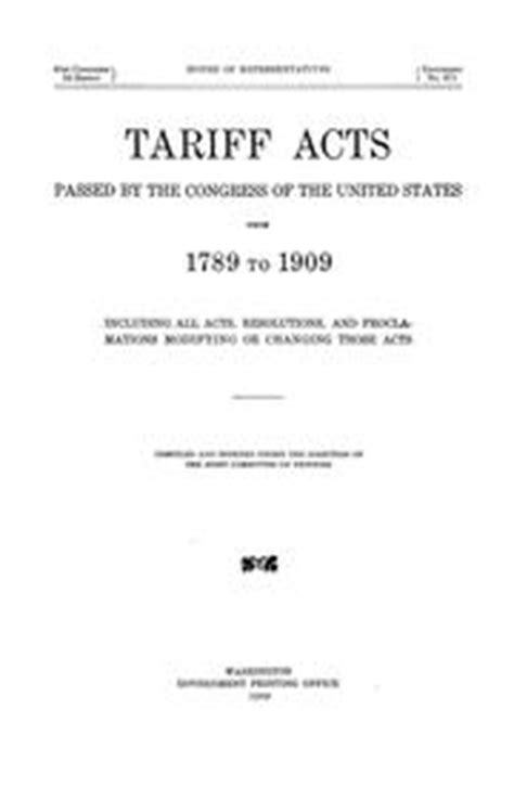 Comparison of Customs Tariff Laws 1789 to 1909; Inclusive, and Intermediate Legislation Thereon, wit Kindle Editon