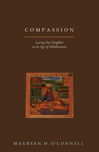 Compassion: Loving Our Neighbor in a Age of Globalization Doc