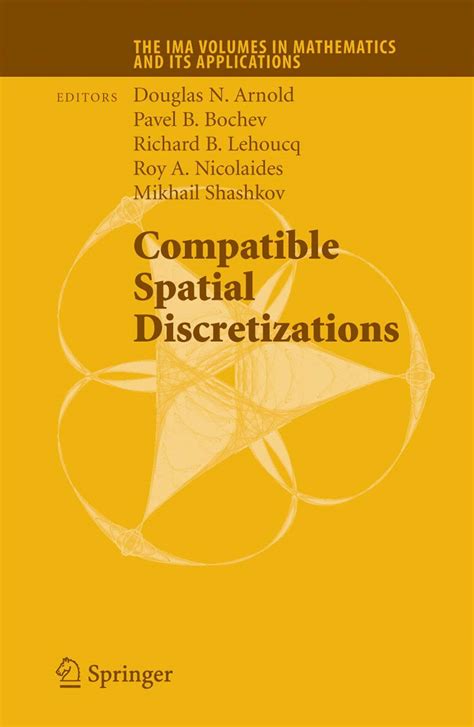 Compatible Spatial Discretizations 1st Edition Reader