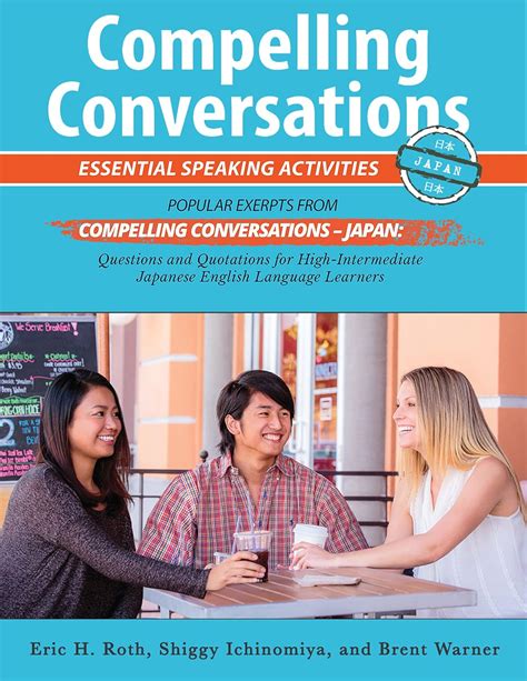 Compelling Conversations Japan Essential Speaking Activities for Japanese English Language Learners Kindle Editon