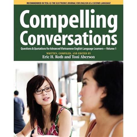 Compelling Conversations Questions and Quotations for Advanced Vietnamese English Language Learners PDF