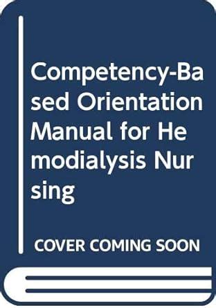 Competency Based Orientation Manual for Hemodialysis Nursing Epub