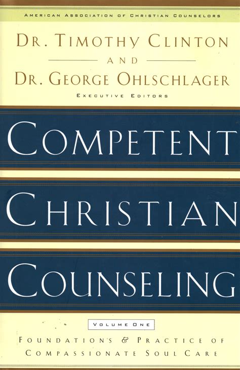 Competent Christian Counseling Volume One Foundations And Practice Of Compassionate Soul Ebook Kindle Editon