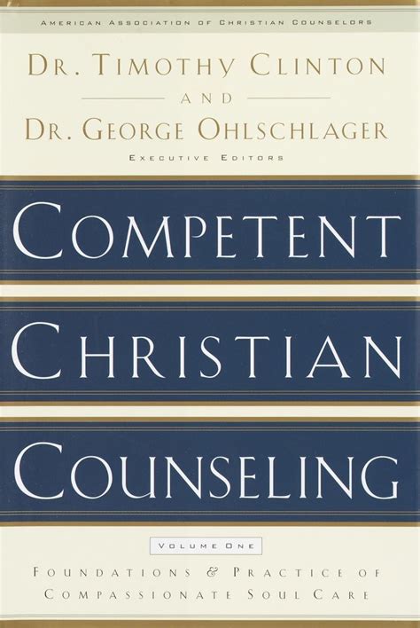 Competent Christian Counseling Volume One Foundations And Practice Of Compassionate Soul Ebook Kindle Editon