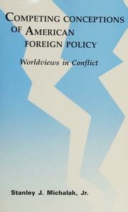 Competing Conceptions of American Foreign Policy Worldviews in Conflict Kindle Editon
