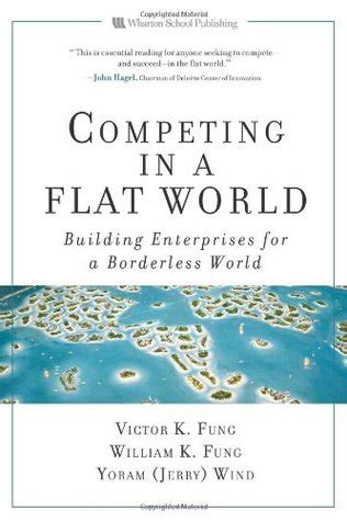 Competing in a Flat World Building Enterprises for a Borderless World Doc