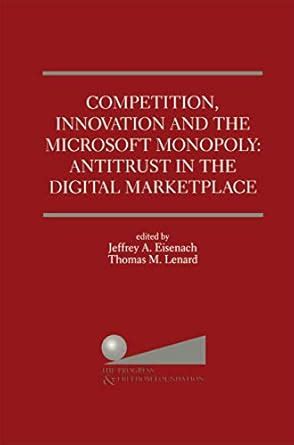 Competition, Innovation and the Microsoft Monopoly Antitrust in the Digital MarketplaceAntitrust in Doc