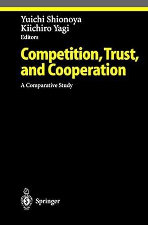 Competition, Trust, and Cooperation A Comparative Study 1st Edition Kindle Editon