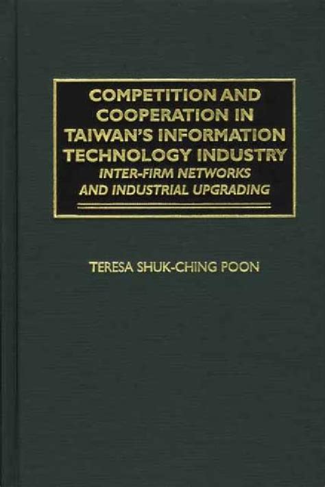 Competition and Cooperation in Taiwan's Information Technology Kindle Editon