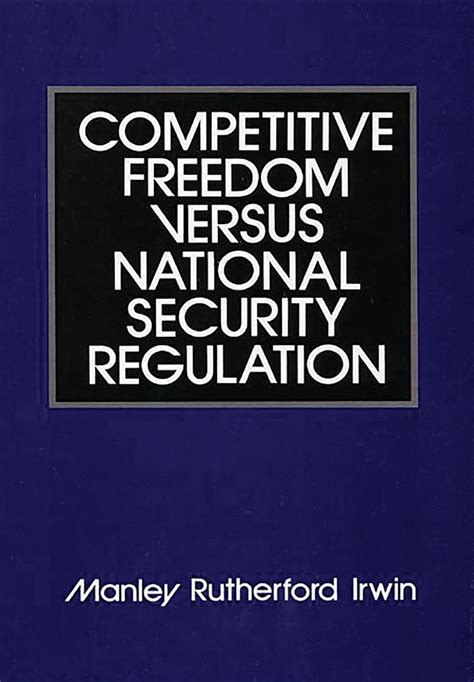 Competitive Freedom versus National Security Regulation Reader