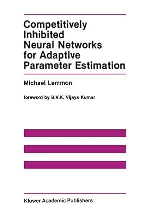 Competitively Inhibited Neural Networks for Adaptive Parameter Estimation Kindle Editon