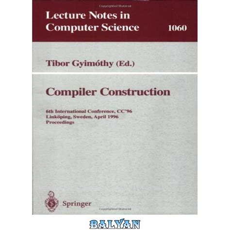 Compiler Construction 6th International Conference, CC 96, LinkÃ¶ping, Sweden, April 24 - 26, 1996. Doc