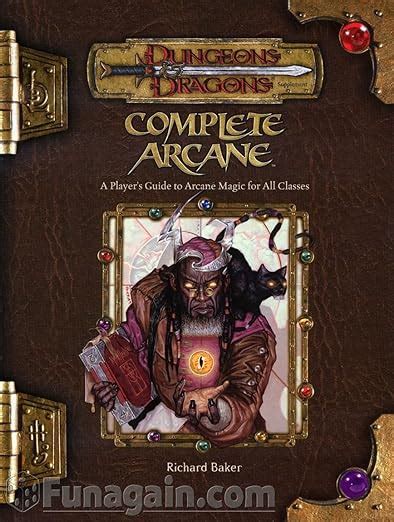Complete Arcane A Player s Guide to Arcane Magic for all Classes Dungeons and Dragons d20 35 Fantasy Roleplaying PDF