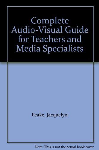 Complete Audio-Visual Guide for Teachers and Media Specialists Doc