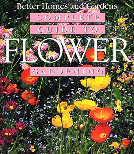 Complete Guide to Flower Gardening Better Homes and Gardens PDF