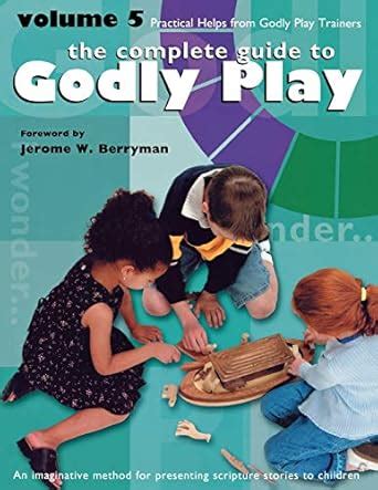 Complete Guide to Godly Play: Practical Helps from Godly Play Doc