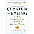 Complete Handbook of Quantum Healing The An A-Z Self-Healing Guide for Over 100 Common Ailments Kindle Editon