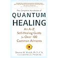 Complete Handbook of Quantum Healing The An A-Z Self-Healing Guide for Over 100 Common Ailments Kindle Editon