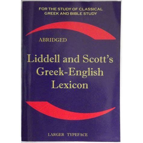 Complete Liddell and Scott s Greek English Lexicon with Inflections Kindle Editon
