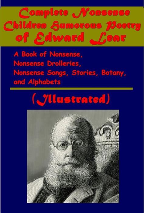 Complete Nonsense Children Humorous Poetry of Edward Lear-A Book of Nonsense Nonsense Drolleries Nonsense Songs Illustrated