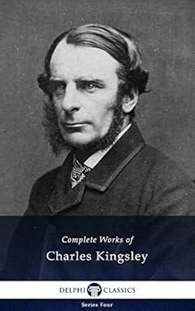 Complete Works of Charles Kingsley Delphi Classics Series Four Book 10