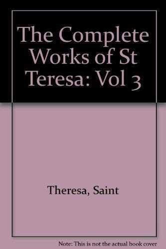 Complete Works of St Teresa of Jesus Volume 3 Vol 3 Reader