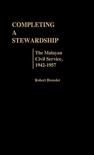 Completing a Stewardship The Malayan Civil Service PDF