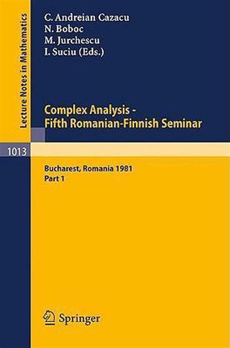 Complex Analysis - Fifth Romanian-Finnish Seminar. Proceedings of the Seminar Held in Bucharest, Jun Doc