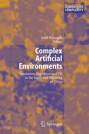 Complex Artificial Environments 1st Edition Reader