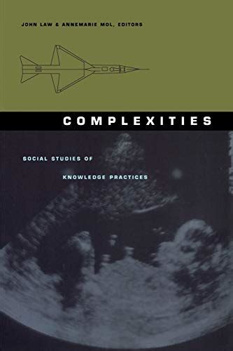 Complexities: Social Studies of Knowledge Practices (Science and Cultural Theory) PDF