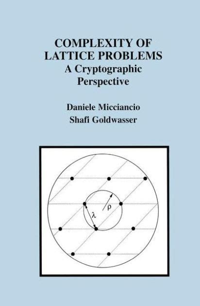 Complexity of Lattice Problems A Cryptographic Perspective 1st Edition Reader