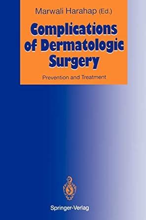 Complications of Dermatologic Surgery Prevention and Treatment Kindle Editon