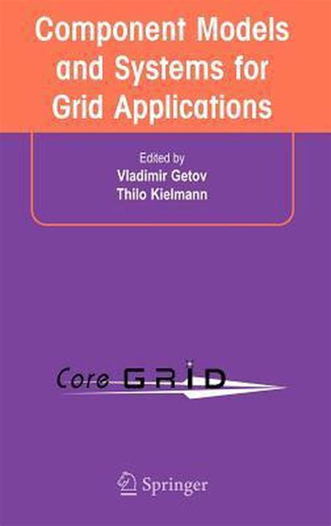 Component Models and Systems for Grid Applications 1st Edition Reader