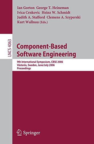 Component-Based Software Engineering 9th International Symposium, CBSE 2006, VÃ¤steras, Sweden, June Kindle Editon