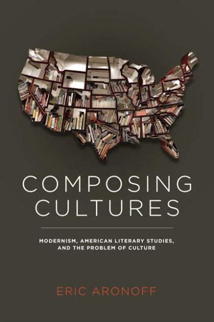 Composing Cultures Modernism Reader